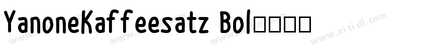 YanoneKaffeesatz Bol字体转换 YanoneKaffeesatz Bol字体转换